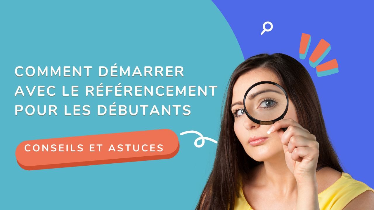 Comment démarrer avec le référencement pour les débutants